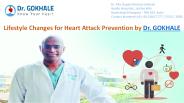 Lifestyle Changes for Heart Attack Prevention - Dr Gokhale