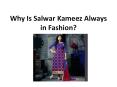 Why Is Salwar Kameez Always in Fashion PowerPoint PPT Presentation