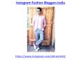 The Most Inspirational instagram fashion bloggers in india PowerPoint PPT Presentation