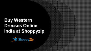 Buy Western Dresses Online India at Shoppyzip