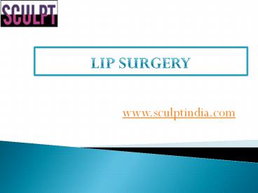 Lip Surgery In Delhi