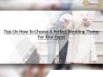 Tips On How To Choose A Perfect Wedding Theme For Your Event PowerPoint PPT Presentation