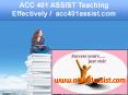 ACC 401 ASSIST Teaching Effectively /  acc401assist.com PowerPoint PPT Presentation