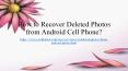 Android Photos Recovery - How to Retrieve Deleted Photos from Android Phone PowerPoint PPT Presentation