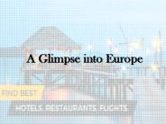 A Glimpse into Europe