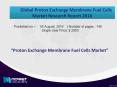 Global Proton Exchange Membrane Fuel Cells Market Forecast & Future Industry Trends PowerPoint PPT Presentation