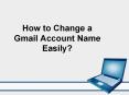 How to change a gmail account name easily PowerPoint PPT Presentation
