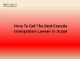 How To Get The Best Canada Immigration Lawyer in Dubai PowerPoint PPT Presentation