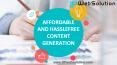 AFFORDABLE AND HASSLEFREE CONTENT GENERATION PowerPoint PPT Presentation