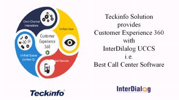 Customer Experience 360 with Interdialog UCCS - Teckinfo Solutions