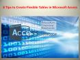 8 Tips to Create Flexible Tables in Microsoft Access PowerPoint PPT Presentation