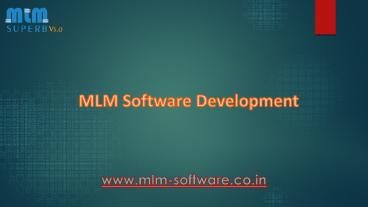 MLM Software: Providing Simple Business Solutions