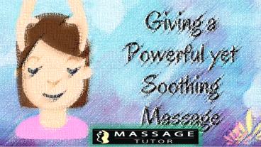 Giving a Power yet Soothing Massage!