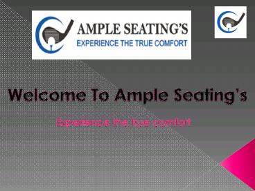 Ample seating's
