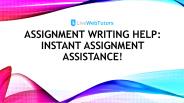 Assignment Writing Help: Instant Assignment Assistance!