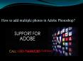 How to add multiple photos in Adobe Photoshop? PowerPoint PPT Presentation