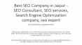 Best SEO Company in Jaipur - SEO Consultant, SEO services, Search Engine Optimization company, seo expert PowerPoint PPT Presentation