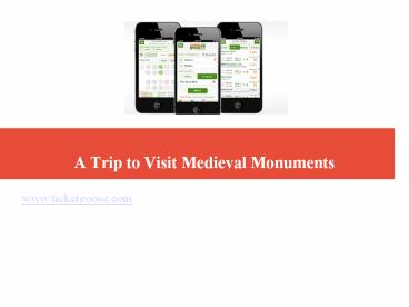 A Trip to Visit Medieval Monuments.