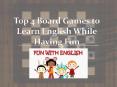 Top 4 Board Games to Learn English While Having Fun (1) PowerPoint PPT Presentation