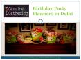 Birthday Party Planners in Delhi (1) PowerPoint PPT Presentation