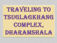 Traveling to Tsuglagkhang Complex, Dharamshala