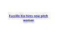 Fuccillo Kia hires new pitch woman PowerPoint PPT Presentation
