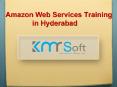 Amazon Web Services (AWS) Training In Hyderabad, Amazon Web Services (AWS) Training Institutes in Hyderabad, Amazon Web Services (AWS) Online Training In Hyderabad – KMRsoft PowerPoint PPT Presentation