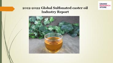 2012-2022 Global Sulfonated caster oil Industry Report