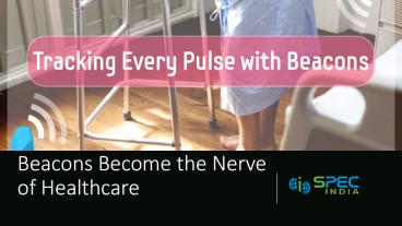 Tracking Every Pulse, Beacon app Development Becomes the Nerve of Healthcare (1)