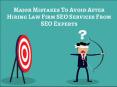 Major Mistakes To Avoid After Hiring Law Firm SEO Services From SEO Experts PowerPoint PPT Presentation