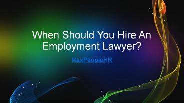 When Should You Hire An Employment Lawyer?