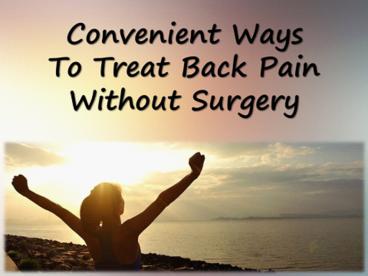 Convenient Ways To Treat Back Pain Without Surgery