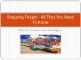 Shipping Freight - All That You Need To Know PowerPoint PPT Presentation