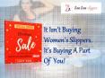 It Isn’t Buying Women’s Slippers. It’s Buying A Part Of You!
