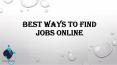 The Best Ways to Find Jobs Online PowerPoint PPT Presentation