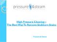 High Pressure Cleaning The Best Way To Remove Stubborn Stains PowerPoint PPT Presentation