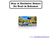 Stay at Exclusive Homes for Rent in Bahamas