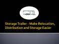 Storage Trailer - Make Relocation, Distribution and Storage Easier PowerPoint PPT Presentation