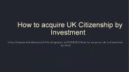How to acquire UK Citizenship by Investment?