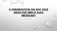 A Presentation on Why Face Wash for Men is also Necessary PowerPoint PPT Presentation