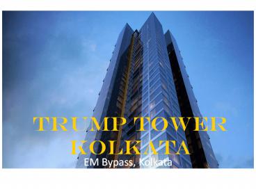 Trump Tower Kolkata | Trump Tower EM Bypass