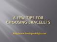 Few tips for choosing a bracelets PowerPoint PPT Presentation