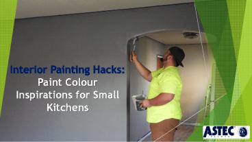 Interior Painting Hacks: Paint Colour Inspirations for Small Kitchens