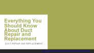 Everything You Should Know About Duct Repair and Replacement