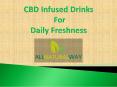 CBD Infused Drinks For Daily Freshness PowerPoint PPT Presentation