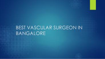 Best vascular surgeon in bangalore