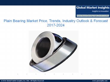 Plain Bearing Market share research by applications and regions for 2017-2024