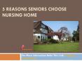 5 Reasons Seniors Choose Nursing Home PowerPoint PPT Presentation