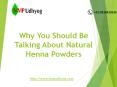 Why You Should Be Talking About Natural Henna Powders PowerPoint PPT Presentation