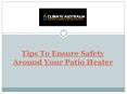 Tips To Ensure Safety Around Your Patio Heater PowerPoint PPT Presentation